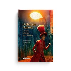 CHAPÉU VIAJANTE, O - EDITORA CAXINGUELE