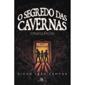 O SEGREDO DAS CAVERNAS: CONSEQUÊNCIAS - EDITORA SKULL (CD)