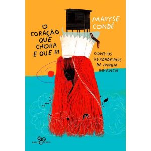 O CORAÇÃO QUE CHORA E QUE RI: CONTOS VERDADEIROS D - BAZAR DO TEMPO