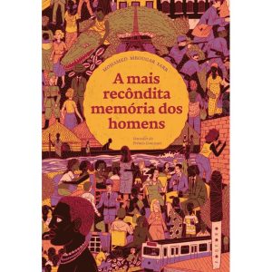 A MAIS RECÔNDITA MEMÓRIA DOS HOMENS - EDITORA FOSFORO