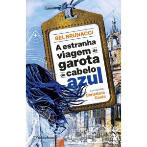 A ESTRANHA VIAGEM DA GAROTA DE CABELO AZUL - YELLOWFANTE