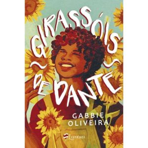 Girassóis de Dante - EDITORA EUPHORIA