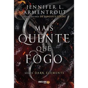 MAIS QUENTE QUE FOGO: VOLUME 1 DA SÉRIE DARK ELEME - BOOK ONE EDITORA