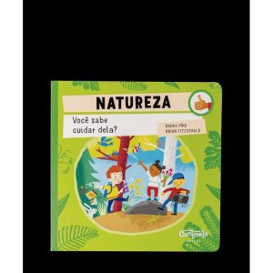 Natureza: você sabe cuidar dela? - CANTINELA & LITERATURA EDITORA LTDA
