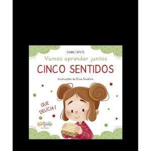 Vamos aprender juntos: cinco sentidos - CANTINELA & LITERATURA EDITORA LTDA