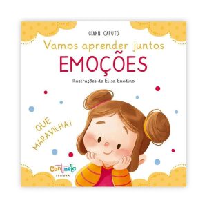 Vamos aprender juntos: emoções - CANTINELA & LITERATURA EDITORA LTDA