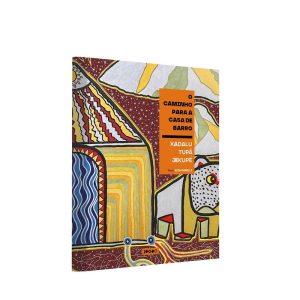 O CAMINHO PARA A CASA DE BARRO - BAIAO EDITORA