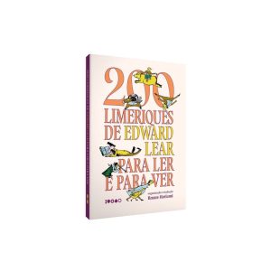 200 LIMERIQUES DE EDWARD LEAR PARA LER E PARA VER: - BAIAO EDITORA