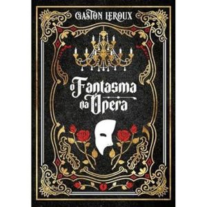 O FANTASMA DA ÓPERA - EDIÇÃO DE LUXO - BOOK ONE EDITORA