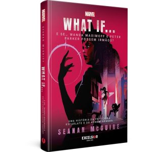 WHAT IF. E SE. WANDA MAXIMOFF E PETER PARKER FOSSE - EXCELSIOR