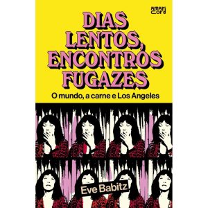 DIAS LENTOS, ENCONTROS FUGAZES: O MUNDO, A CARNE E - AMARCORD