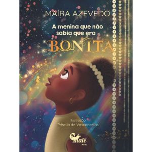A MENINA QUE NÃO SABIA QUE ERA BONITA - EDITORA MALÊ