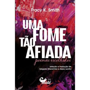 UMA FOME TÃO AFIADA - EDITORA MALÊ
