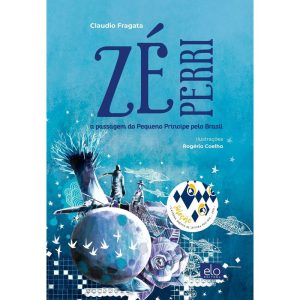 ZÉ PERRI A PASSAGEM DO PEQUENO PRÍNCIPE PELO BRASI - EDITORA ELO