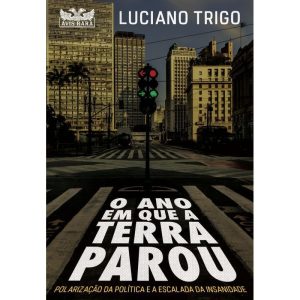 O ANO EM QUE A TERRA PAROU: POLARIZAÇÃO DA POLÍTIC - AVIS RARA