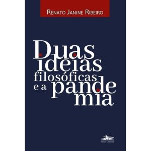 DUAS IDEIAS FILOSÓFICAS E A PANDEMIA - ESTAÇÃO LIBERDADE