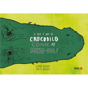 O QUE É QUE O CROCODILO COME AO MEIO-DIA? - TELOS