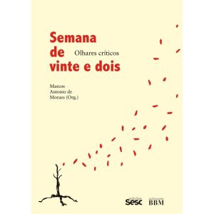 SEMANA DE VINTE E DOIS: OLHARES CRÍTICOS - EDIÇÕES SESC
