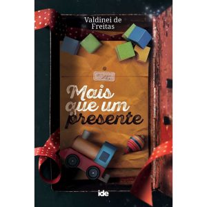 MAIS QUE UM PRESENTE - IDE EDITORA
