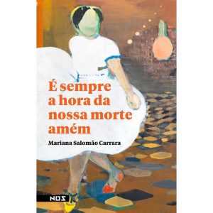 É SEMPRE A HORA DA NOSSA MORTE AMÉM - EDITORA NOS
