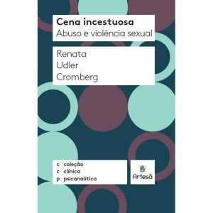 Cena incestuosa: abuso e violência sexual - ARTESÃ EDITORA