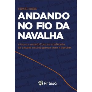 Andando no fio da navalha: riscos e armadilhas na  - ARTESÃ EDITORA