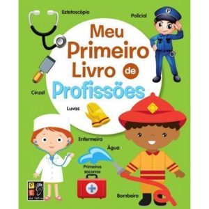 MEU PRIMEIRO LIVRO - PROFISSOES - PE DA LETRA EDITORA