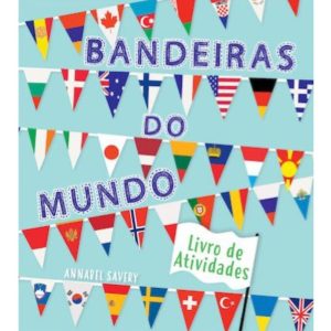 Bandeiras do mundo livro de atividades - PE DA LETRA EDITORA