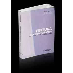 PINTURA CONTEMPORÂNEA - UMA BREVE HISTÓRIA - NOVA ALEXANDRIA