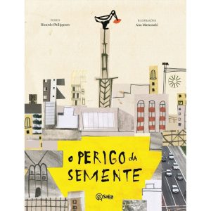 O perigo da semente - SAIRA EDITORIAL