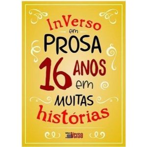 INVERSO EM PROSA 16 ANOS EM MUITAS HISTÓRIAS - EDITORA INVERSO