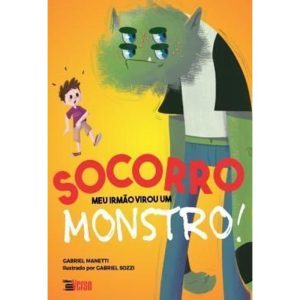 SOCORRO: MEU IRMÃO VIROU UM MONSTRO! - EDITORA INVERSO