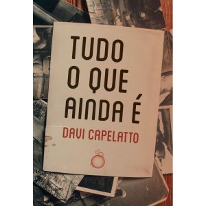 TUDO O QUE AINDA É - EDITORA RUA DO SABÃO