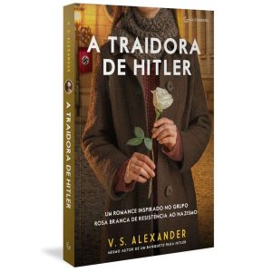 A TRAIDORA DE HITLER: UM ROMANCE INSPIRADO NO GRUP - GUTENBERG