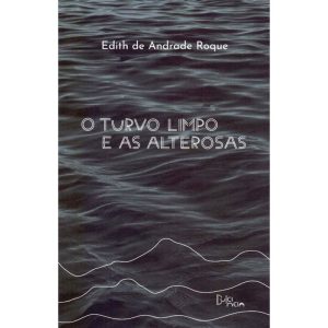 O TURVO LIMPO E AS ALTEROSAS - QUIXOTE + DO