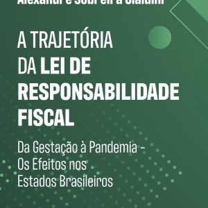 A trajetória da lei de responsabilidade fiscal: da