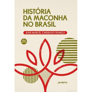 HISTÓRIA DA MACONHA NO BRASIL - JANDAÍRA