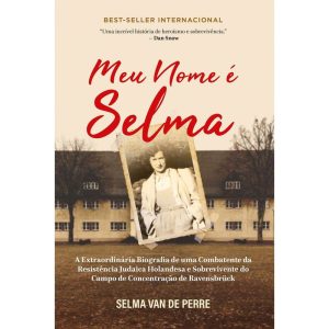 Meu nome é selma: a extraordinária biografia de um - SEOMAN