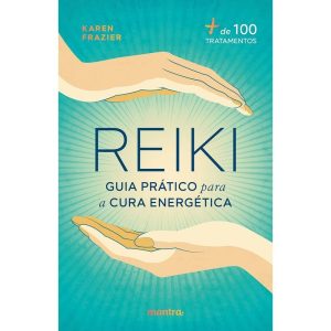 REIKI: GUIA PRÁTICO PARA A CURA ENERGÉTICA: + DE 1 - MANTRA