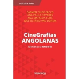 CINEGRAFIAS ANGOLANAS - MEMÓRIAS E REFLEXÕES - KAPULANA