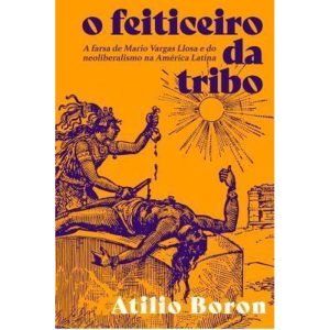 O FEITICEIRO DA TRIBO: A FARSA DE MARIO VARGAS LLO - AUTONOMIA LITERARIA