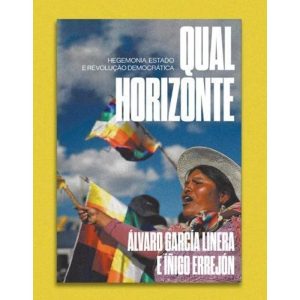 QUAL HORIZONTE: HEGEMONIA, ESTADO E REVOLUÇÃO DEMO - AUTONOMIA LITERARIA