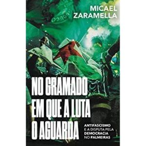 NO GRAMADO EM QUE A LUTA O AGUARDA: ANTIFASCISMO E - AUTONOMIA LITERARIA