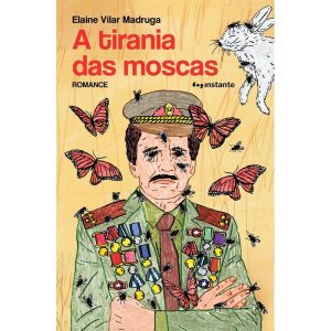 A tirania das moscas - EDITORA INSTANTE