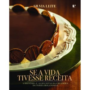 Se a vida tivesse receita: A história e as receita - EV Publicações (CT)