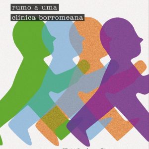 PASSO A PASSO... RUMO A UMA CLÍNICA BORROMEANA (2)