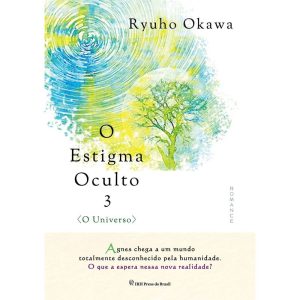 O ESTIGMA OCULTO 3 - O UNIVERSO - VOL. 3 - IRH PRESS