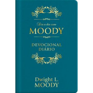 Dia a dia com D. L. Moody - Devocional diário - Ca - PUBLICAÇÕES PÃO DIÁRIO