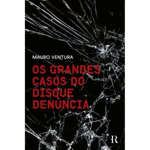 OS GRANDES CASOS DO DISQUE DENÚNCIA - HISTORIA REAL