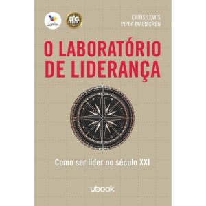 O LABORATÓRIO DE LIDERANÇA: COMO SER LÍDER NO SÉCU - UBOOK